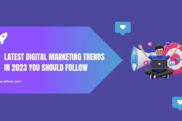 Latest Digital Marketing Trends in 2023 You Should Follow