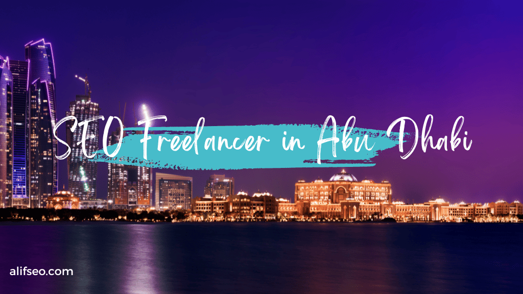SEO Freelancer in Abu Dhabi | SEO Expert in Abu Dhabi | SEO Specialist in Abu Dhabi